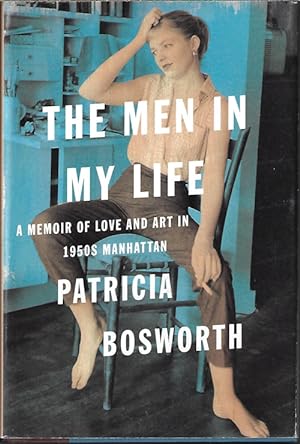 THE MEN IN MY LIFE; A Memoir of Love and Art in 1950s Manhattan