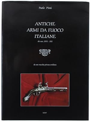 ANTICHE ARMI DA FUOCO ITALIANE DEI SECOLI XVII-XIX da una raccolta privata emiliana.: