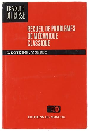 RECUEIL DE PROBLEMES MECANIQUE CLASSIQUE. Traduit du russe par O.Partchevski.: