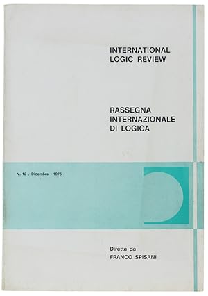 INTERNATIONAL LOGIC REVIEW - RASSEGNA INTERNAZIONALE DI LOGICA. N. 12 - Dicembre 1975.: