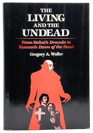 The Living and the Undead: From Stoker's Dracula to Romero's Dawn of the Dead