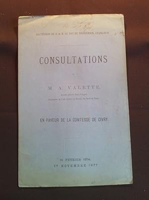Consultations de M. A. Valette, en faveur de la Comtesse de Civry