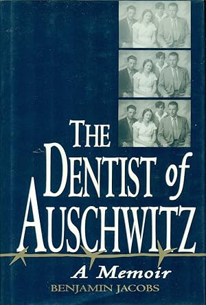 THE DENTIST OF AUSCHWITZ - A Memoir