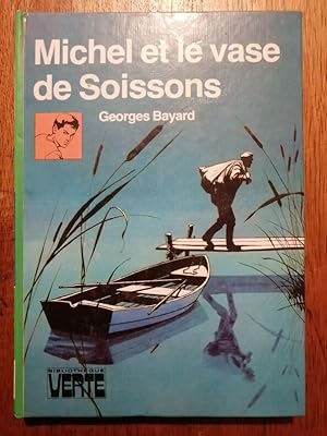 Michel et le vase de Soissons 1981 - BAYARD Georges - Bibliothèque verte Enfantina Edition originale