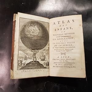 Atlas des enfans ou nouvelle méthode pour apprendre la geographie avec un nouveau traité de la sp...