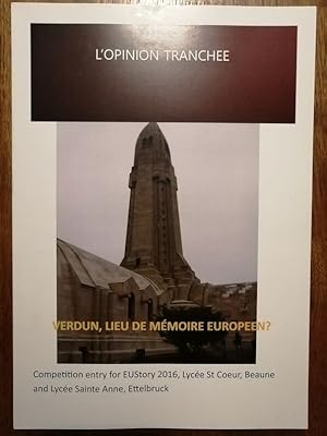 Opinion tranchée Verdun lieu de mémoire européen Compétition EUStory Lycée Saint Coeur Beaune Fra...