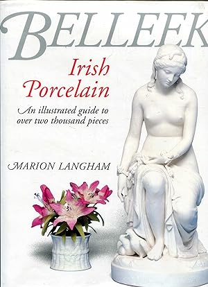 Belleek Irish Porcelain: An Illustrated Guide to Over 2000 Pieces