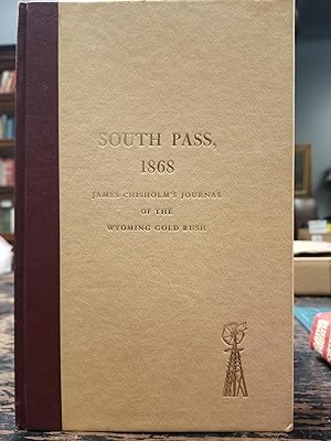 South Pass, 1868; James Chisholm's Journal of the Wyoming Gold Rush