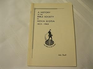A History of the Bible Society in Nova Scotia 1813 - 1963