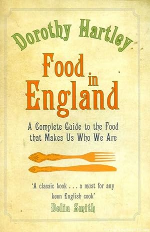 Food in England: A Complete Guide to the Food that Makes Us Who We Are