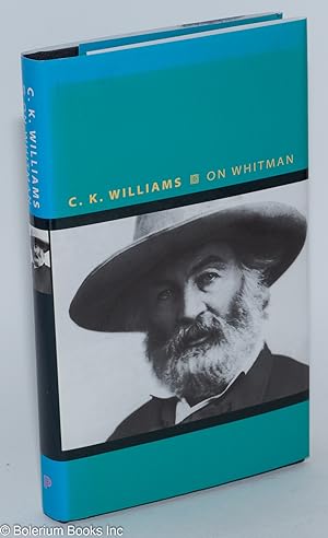 C. K. Williams on Walt Whitman
