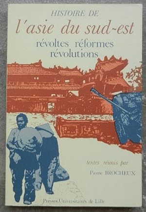 Histoire de l'asie du sud-est. Révoltes, réformes, révolutions.