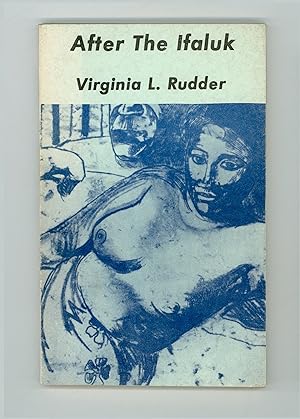 After the Ifaluk and Other Poems by Virginia L. Rudder. First Edition, with the Author s Errata S...