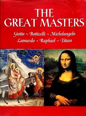 The Great Masters: Giotto, Botticelli, Leonardo, Raphael, Michelangelo, Titian
