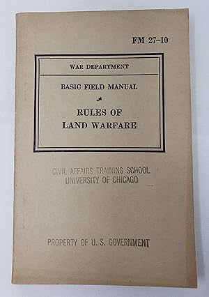 Basic Field Manual: Rules of Land Warfare FM 27-10