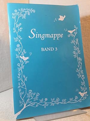 Singmappe - Band 3. Zusammengestellt und herausgegeben von Kathrin Bucher, Mechthild Simon und Re...