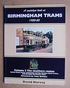 A Nostalgic Look at Birmingham Trams 1933-53. Volume 2. The Southern Routes.