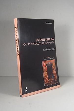 Jacques Derrida. Law as Absolute Hospitality