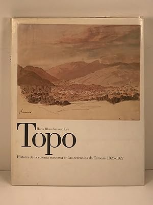 Topo : Historia De La Colonia Escocesa En Las Cercanias De Caracas 1825-1827
