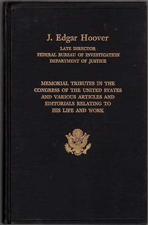 Memorial Tributes To J. Edgar Hoover In The Congress of the United States And Various Articles an...