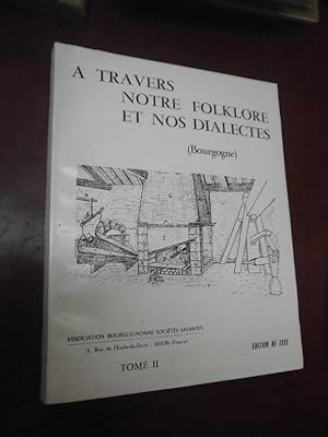 A travers notre folklore et nos dialectes (Bourgogne). Tome II.