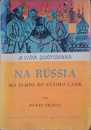 A VIDA QUOTIDIANA NA RÚSSIA NO TEMPO DO ÚLTIMO CZAR.