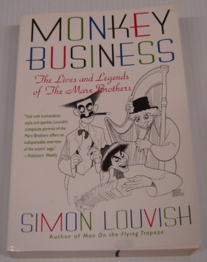 Monkey Business: The Lives And Legends Of The Marx Brothers