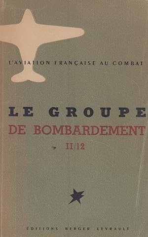 L'aviation française au combat - Le groupe de bombardement 11/12