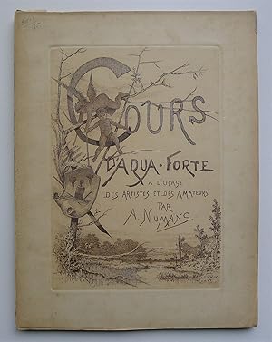 Cours d'Aqua-Forte à l'usage des artistes et des amateurs par A. Numans.