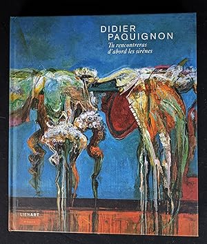 Didier paquignon tu rencontreras d abord les sirenes (Monographies) (French Edition)
