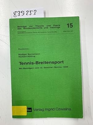 Tennis-Breitensport: Mit Beiträgen vom 12. Seminar "Tennis" 1990 (Beiträge zur Theorie und Praxis...