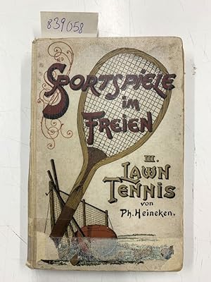 Lawn-Tennis. Seine Geschichte und Taktik. (= Die Sportspiele im Freien, Bd.3).