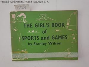 The Girl s Book of Sports and Games by Stanley Wilson ill. by R Macgillivray