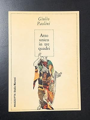 Giulio Paolini. Atto unico in tre quadri. Mazzotta 1979 - I.