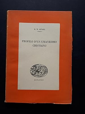 Russel H. W. Profilo d'un umanesimo cristiano. Einaudi.1945-I