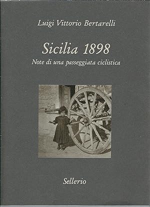 SICILIA 1898 - NOTE DI UNA PASSEGGIATA CICLISTICA DIORAMA - 4 - A CURA DI VITTORIO CAPPELLI