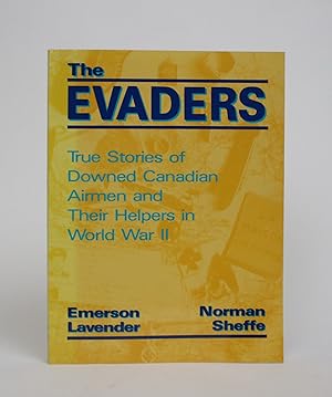 The Evaders: True Stories of Downed Canadian Airmen and Their Helpers in World War II