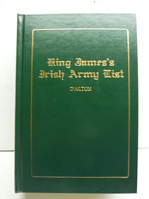 King James' Irish Army List: 1689 A. D., Illustrations, Historical and Genealogical 1st edition b...