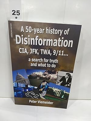Disinformation CIA, JFK, TWA, 9/11 a Search for Truth What to Do