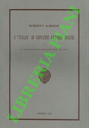 L'"Italia" di A. Magini e la cartografia dell'Italia nei secoli XVI e XVII.