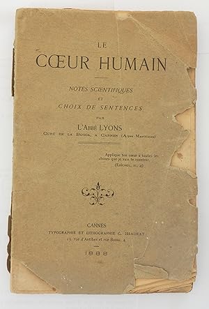 Le Coeur Humain. Notes scientifiques et choix de sentences par l'abbé Lyons curé de La Bocca, à C...
