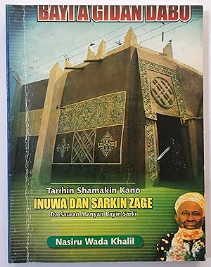 Bayi A Gidan Dabo : Tarihin Shamakin Kano Inuwa Dan Sarkin Zage Da Sauran Manyan Bayin Sarki [=Sl...