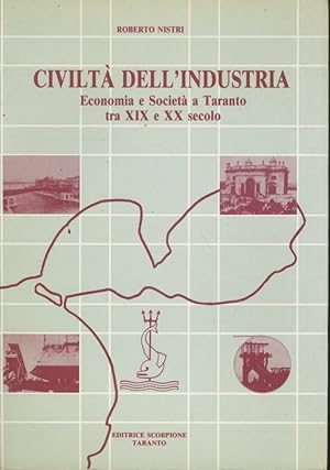 Civiltà dell'industria. Economia e società a Taranto dal XIX al XX secolo