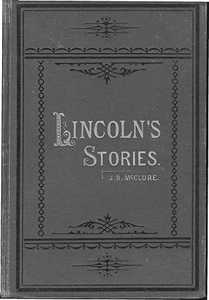 Anecdotes of Abraham Lincoln and Lincoln's Stories