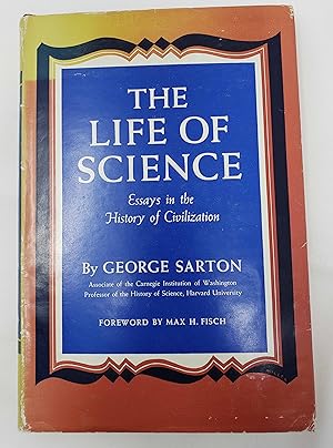 The Life of Science: Essays in the History of Civilization