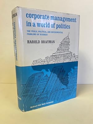 Corporate Management in a World of Politics: The Public, Political, and Governmental Problems of ...