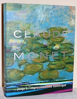 Claude Monet . jusqu'à l'impressionnisme numérique