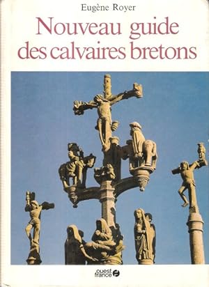 Nouveau Guide Des Calvaires Bretons