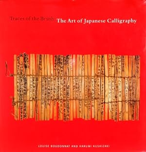 Traces of the Brush: The Art of Japanese Calligraphy