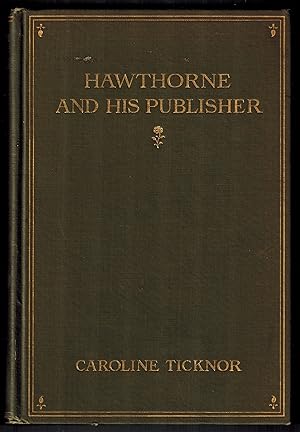 Hawthorne and His Publisher (Association Copy)